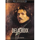 El Impresionismo. Delacroix - Gerard-georges Lemaire - Nuevo