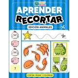 Aprender A Recortar Edición Animales: Cortar, Pegar Y Colore