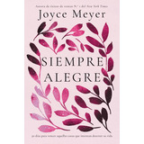 Siempre Alegre, De Meyer, Joyce. Editorial Faithwords, Tapa Blanda En Inglés, 2022