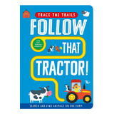 Follow That Tractor - Trace The Trails - Board Book, De Taylor, Georgie. Editorial Imagine That Publishing, Tapa Dura En Inglés Internacional, 2020