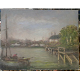 Pintura Oleo  Sobre Tela Delta Rio Barco Paisaje Muelle