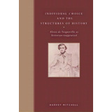 Individual Choice And The Structures Of History, De Harvey Mitchell. Editorial Cambridge University Press, Tapa Blanda En Inglés