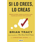 Si Lo Crees Lo Creas, De Tracy, Brian.