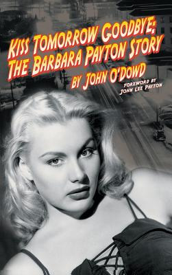 Libro Kiss Tomorrow Goodbye: The Barbara Payton Story (2n...