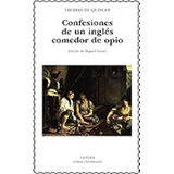 Confesiones De Un Inglés Comedor De Opio (letras Universales