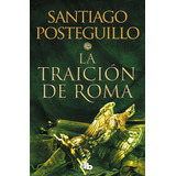 Libro La Traicion De Roma - Posteguillo, Santiago