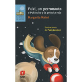 Puki Un Perronauta O Un Pukincito, De Margarita Mainé. Editorial Sm, Tapa Blanda En Español