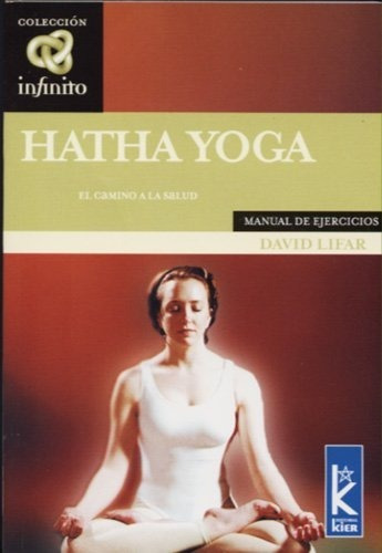 Hatha Yoga, De David Lifar. Editorial Kier En Español