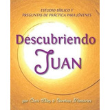 Descubriendo Juan - Estudio B Blico Y Esgrima B Blico Par...