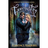 Libro Everlasting (night Watchmen, #1) - Knoebel, Candace