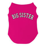 Camiseta De Perro Big Sister Para Cachorros, Juguetes Y Raz.