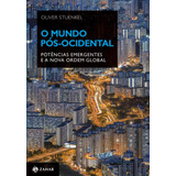 O Mundo Pós-ocidental: Potências Emergentes E A Nova Ordem Global, De Stuenkel, Oliver. Editora Schwarcz Sa, Capa Mole Em Português, 2018