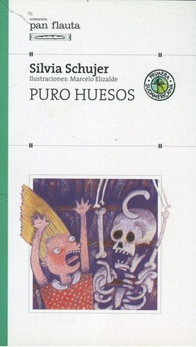 Puro Huesos: Pan Flauta 11 Años, De Schujer, Silvia. Editorial Sudamericana, Edición 1 En Español