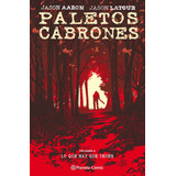 Paletos Cabrones Nº 04 - Aaron, Jason