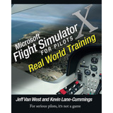Libro: Microsoft Flight Simulator X For Pilots Real World Tr