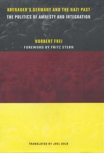 Adenauer's Germany And The Nazi Past, De Norbert Frei. Editorial Columbia University Press, Tapa Dura En Inglés