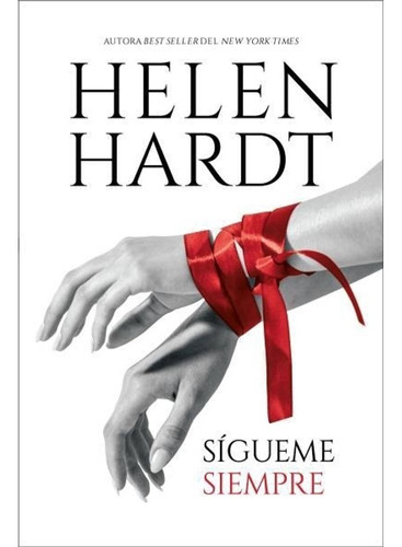 Sígueme 3: Sígueme Siempre, De Helen Hardt. Serie Sígueme, Vol. 3. Editorial Titania, Tapa Blanda, Edición 1 En Español, 2023