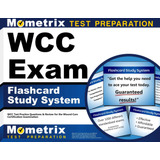 Libro: Wcc Exam Flashcard Study System: Wcc Test Practice &