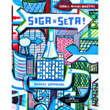 Siga A Seta!, De Martins, Isabel Minhós. Editora Schwarcz Sa, Capa Dura Em Português, 2012