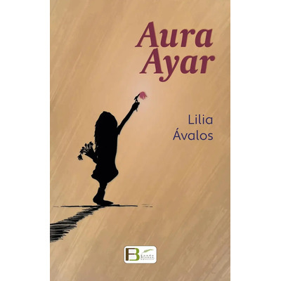 Aura Ayar: No aplica, de Lilia Ávalos. Serie No aplica, vol. No aplica. Editorial Fondo Blanco, tapa pasta blanda, edición 1 en español, 2022 | MercadoLibre