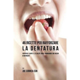 46 Ricette Per Rafforzare La Dentatura : Fortifica I Dent...