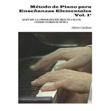 Libro : Metodo De Piano Para Enseñanzas Elementales, Vol...