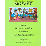 Deditos Mexicanos Vol.iv: Mozart Para Principiantes