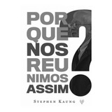 Por Que Nos Reunimos Assim? - Stephen Kaung