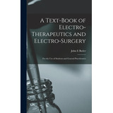 Libro A Text-book Of Electro-therapeutics And Electro-sur...