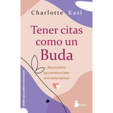 Tener Citas Como Un Buda ( Libro Nuevo Y Original )