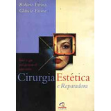 Livro Cirurgia Estética E Reparadora - Roberto Farina / Gláucio Farina [1997]