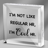 I'm Not Like Regular Hr I'm Cool Hr  Citas Humorísticas De 