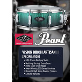 Caixa Pearl Vision Birch 14x5,5 Automático Gaveta Top Linha