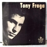 Tony Fraga Lp Compacto Simples  Ano 1967 Raro