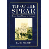 Libro Tip Of The Spear: From Boot Camp To Vietnam - Aroch...