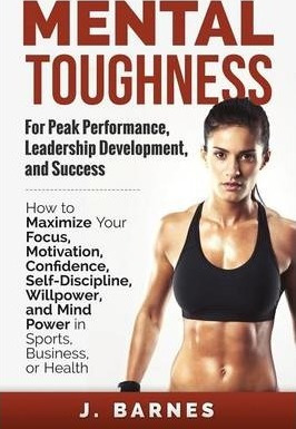 Libro Mental Toughness For Peak Performance, Leadership D...