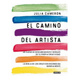 El Camino Del Artista - Julia Cameron - Aguilar