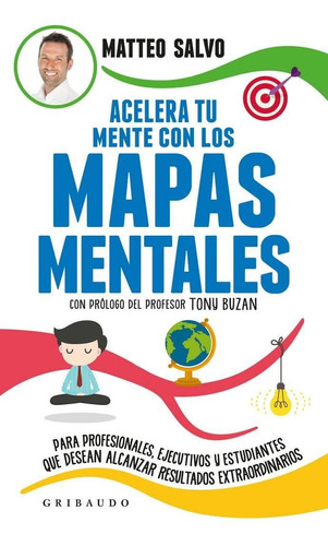 Acelera Tu Mente Con Los Mapas Mentales. Para Profesionales,