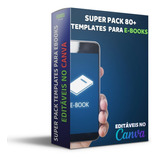 Super Pack 80 Templates P/ Ebooks Editáveis No Canva +bônu