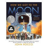 Libro How We Got To The Moon : The People, Technology, An...