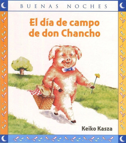 El Dia De Campo De Don Chancho, De Keiko Kasza., Vol. 1. Editorial Norma, Tapa Blanda, Edición 1 En Español