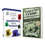 Seis Sombreros Para Pensar + Pequeño Cerdo Capitalista