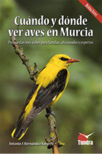 Cuando Y Donde Ver Aves En Murcia - Antonio J Hernandez Nava