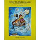 Deditos Mexicanos Iii: Piano Y Teclado Para Principiantes E 