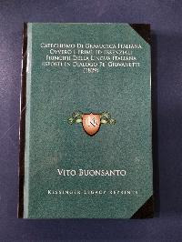 Catechismo Di Gramatica Italiana Ovvero I Primi Ed Essenziali ... De Vito Buonsanto Pela Kessinger Publishing Llc (2010)