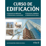 Curso De Edificación, De Diaz-infante De La Mora, Luis Armando., Vol. 3. Editorial Trillas, Tapa Blanda, Edición 3a En Español, 2018