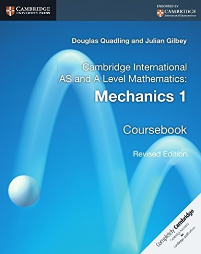 Mechanics 1 - Advanced Level Mathematics - Camb.inter.exam. 