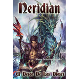 Libro: Neridian, El Deseo Dioses (spanish Edition)