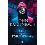 El Club De Los Psicópatas (libro Nuevo Y Original)