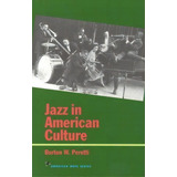 Jazz In American Culture, De Burton W. Peretti. Editorial Ivan R Dee Inc, Tapa Blanda En Inglés